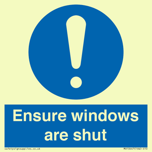 Ensure windows are shut